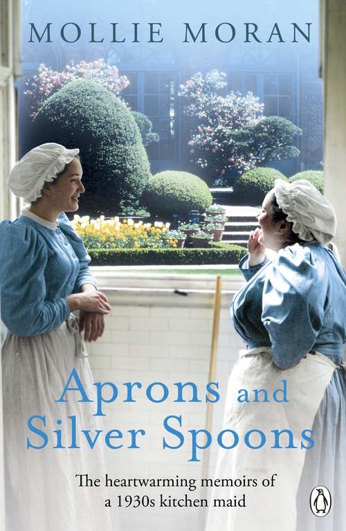 Book cover of Aprons and Silver Spoons: The heartwarming memoirs of a 1930s scullery maid