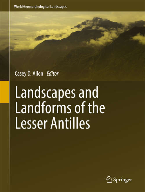 Book cover of Landscapes and Landforms of the Lesser Antilles (World Geomorphological Landscapes)