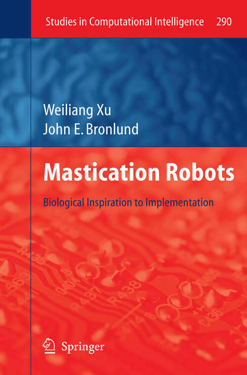 Book cover of Mastication Robots: Biological Inspiration to Implementation (2010) (Studies in Computational Intelligence #290)