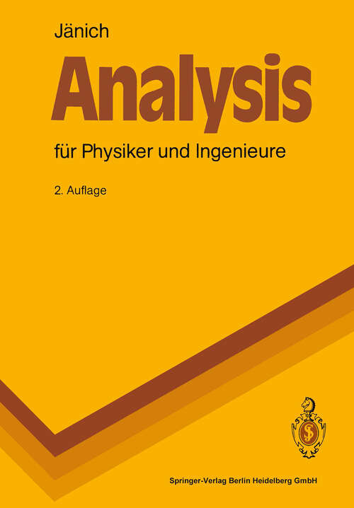 Book cover of Analysis für Physiker und Ingenieure: Funktionentheorie, Differentialgleichungen, Spezielle Funktionen. Ein Lehrbuch für das zweite Studienjahr (2. Aufl. 1990) (Springer-Lehrbuch)