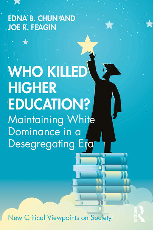 Book cover of Who Killed Higher Education?: Maintaining White Dominance in a Desegregating Era