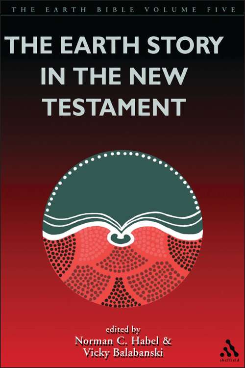 Book cover of The Earth Story in the New Testament: Volume 5