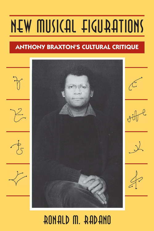 Book cover of New Musical Figurations: Anthony Braxton's Cultural Critique