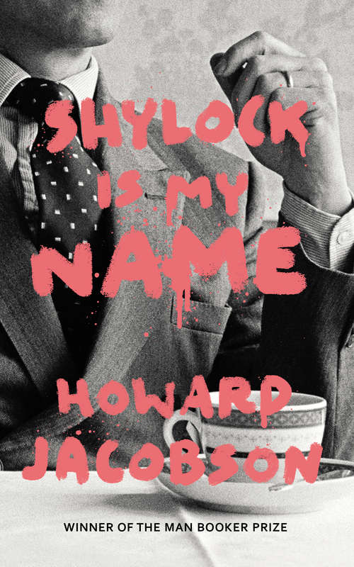 Book cover of Shylock is My Name: The Merchant of Venice Retold (Hogarth Shakespeare) (Hogarth Shakespeare #2)