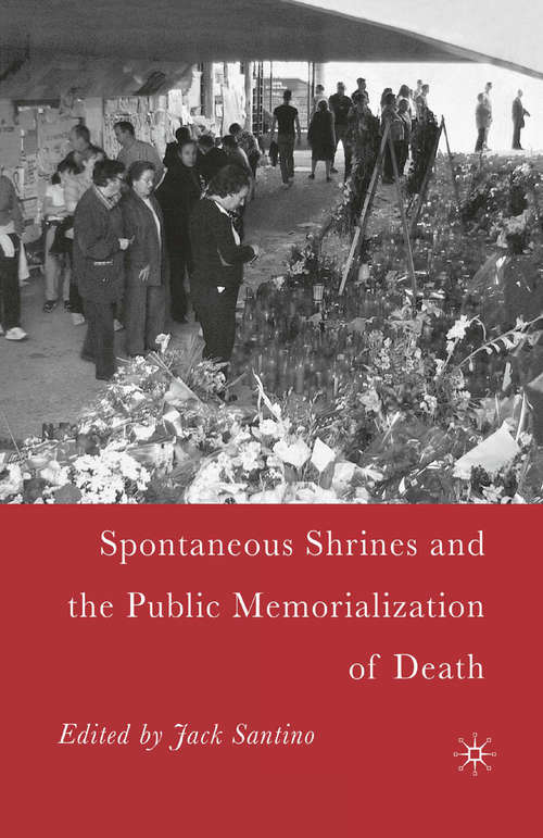Book cover of Spontaneous Shrines and the Public Memorialization of Death (1st ed. 2006)