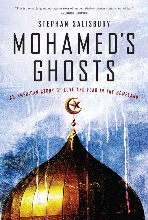 Book cover of Mohamed's Ghosts: An American Story of Love and Fear in the Homeland