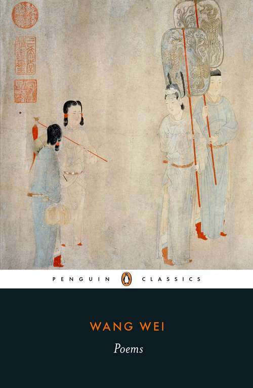 Book cover of Poems: Poems Of Wang Wei (Penguin Classics)