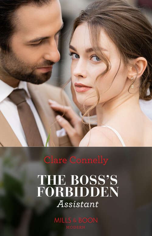 Book cover of The Boss's Forbidden Assistant: The Maid Married To The Billionaire (cinderella Sisters For Billionaires) / Unveiled As The Italian's Bride / Impossible Heir For The King / The Boss's Forbidden Assistant (ePub edition)