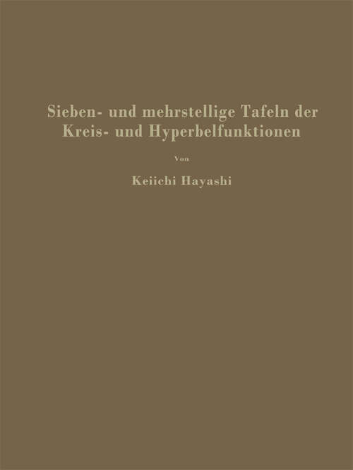 Book cover of Sieben- und mehrstellige Tafeln der Kreis- und Hyperbelfunktionen und deren Produkte sowie der Gammafunktion (1926)