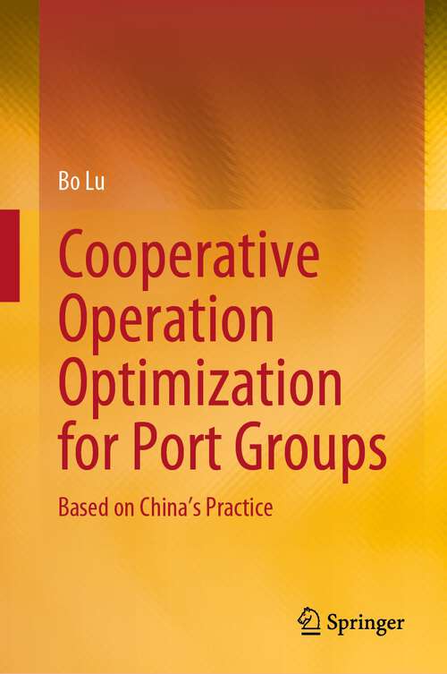 Book cover of Cooperative Operation Optimization for Port Groups: Based on China’s Practice (1st ed. 2023)