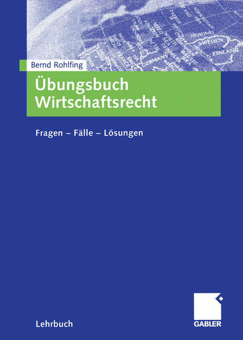Book cover of Übungsbuch Wirtschaftsrecht: Fragen - Fälle - Lösungen (2006)