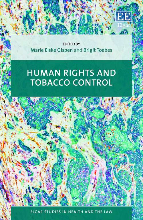 Book cover of Human Rights and Tobacco Control (Elgar Studies in Health and the Law)