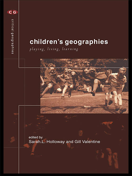 Book cover of Children's Geographies: Playing, Living, Learning (Critical Geographies)