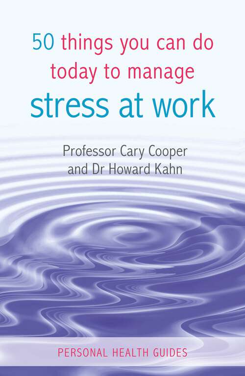 Book cover of 50 Things You Can Do Today to Manage Stress at Work (Personal Health Guides)