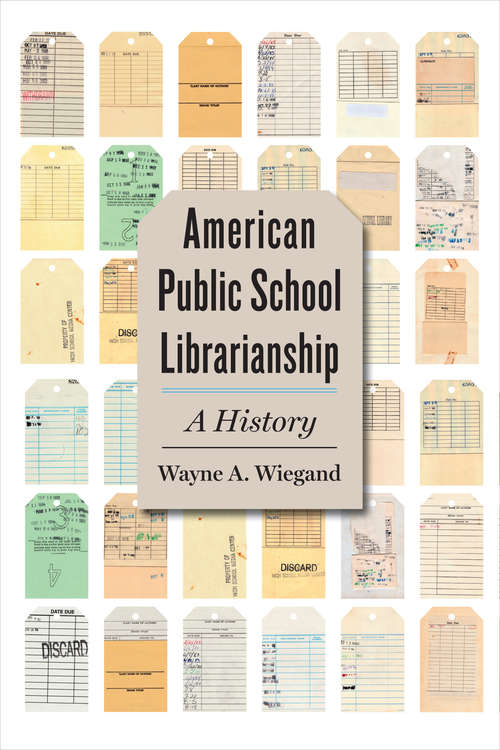 Book cover of American Public School Librarianship: A History