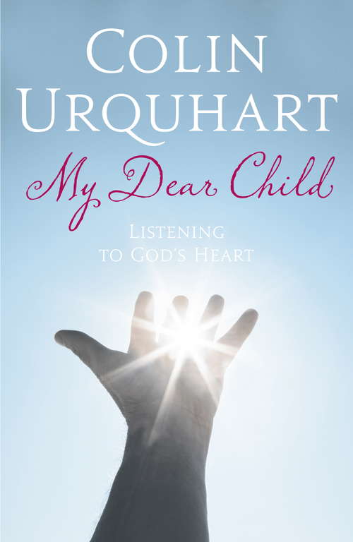 Book cover of My Dear Child: Listening to God's Heart