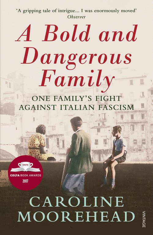 Book cover of A Bold and Dangerous Family: The Rossellis and the Fight Against Mussolini