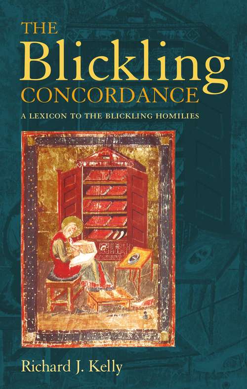 Book cover of The Blickling Concordance: A Lexicon to The Blickling Homilies