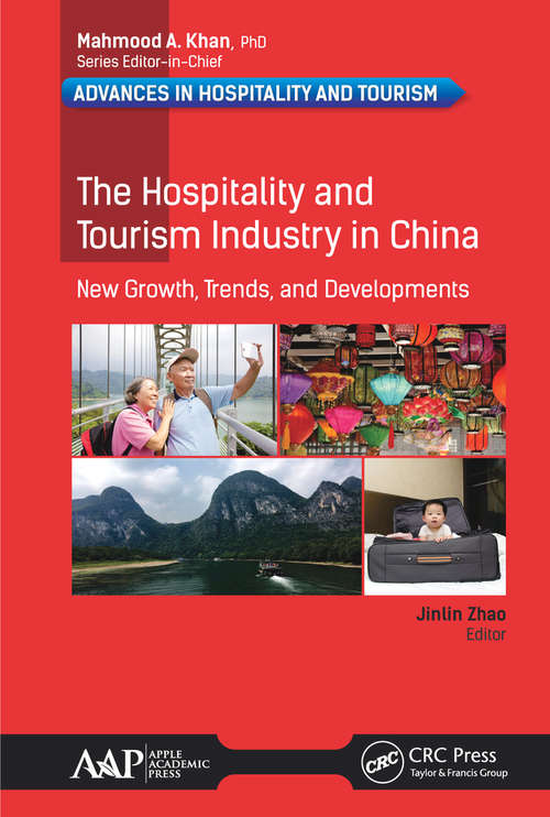 Book cover of The Hospitality and Tourism Industry in China: New Growth, Trends, and Developments (Advances in Hospitality and Tourism)