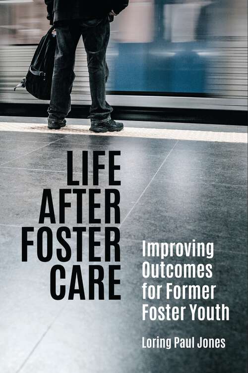 Book cover of Life after Foster Care: Improving Outcomes for Former Foster Youth