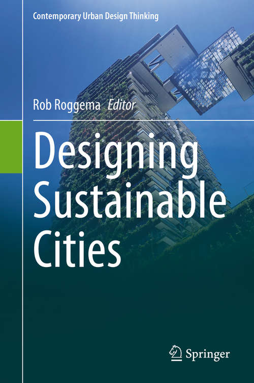 Book cover of Designing Sustainable Cities (1st ed. 2020) (Contemporary Urban Design Thinking)