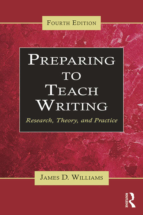 Book cover of Preparing to Teach Writing: Research, Theory, and Practice