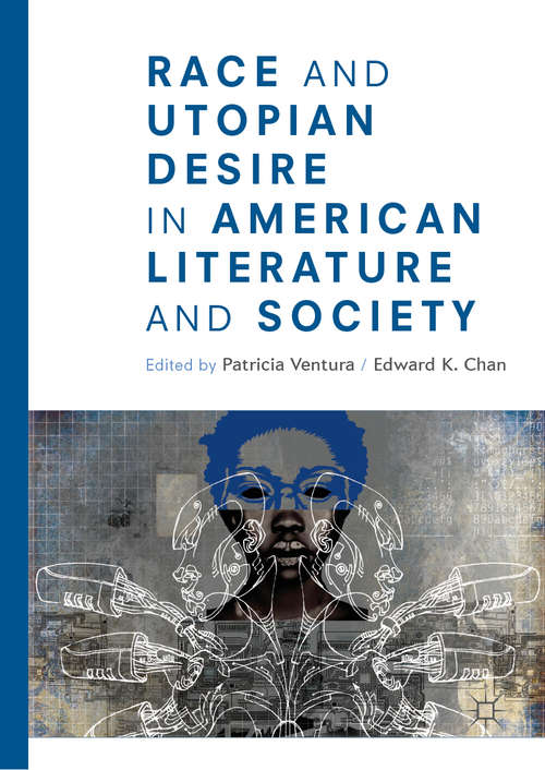 Book cover of Race and Utopian Desire in American Literature and Society (1st ed. 2019)