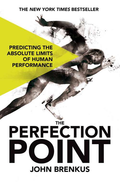 Book cover of The Perfection Point: Predicting the Absolute Limits of Human Performance