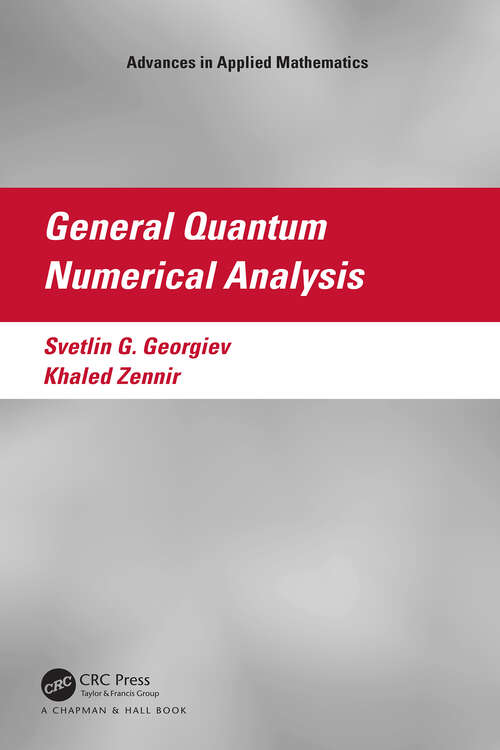 Book cover of General Quantum Numerical Analysis (ISSN)
