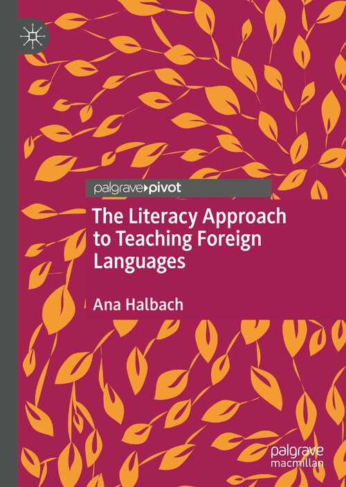 Book cover of The Literacy Approach to Teaching Foreign Languages (1st ed. 2022)