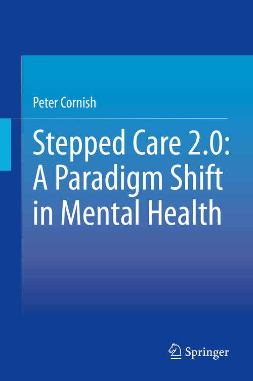 Book cover of Stepped Care 2.0: A Paradigm Shift in Mental Health (1st ed. 2020)