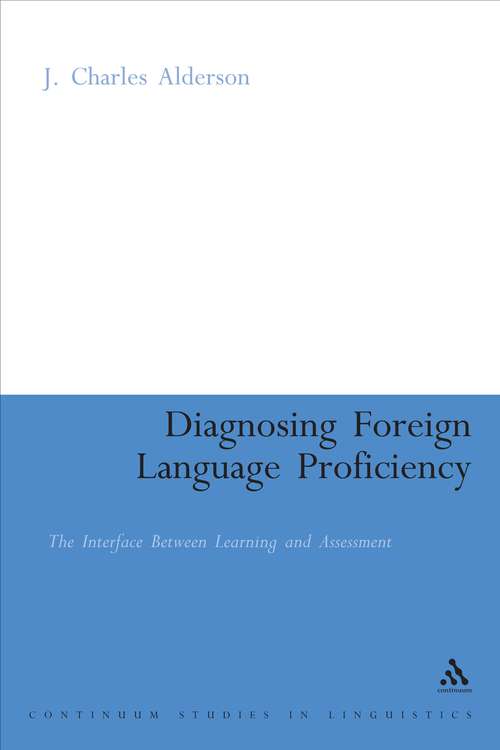 Book cover of Diagnosing Foreign Language Proficiency: The Interface between Learning and Assessment