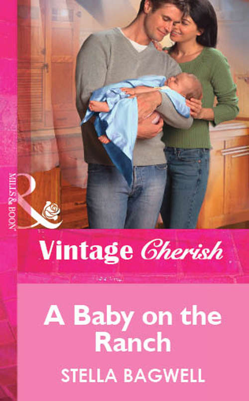 Book cover of A Baby on the Ranch (ePub First edition) (Mills And Boon Vintage Cherish Ser. #1648)