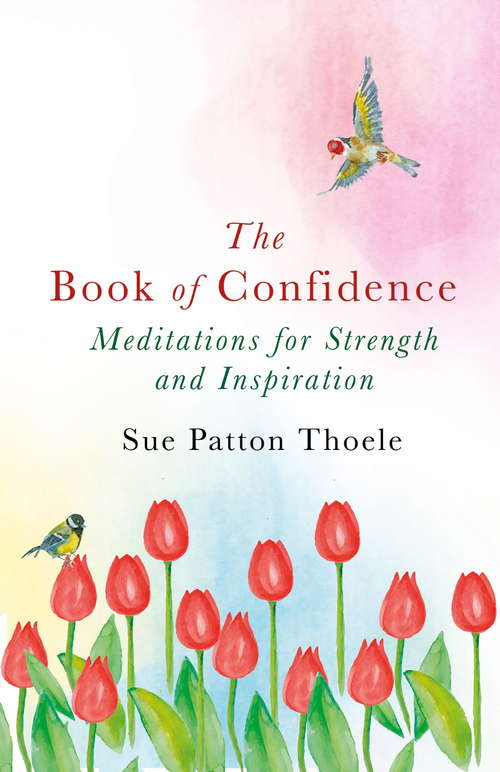 Book cover of The Book of Confidence: Meditations for Strength and Inspiration (2)