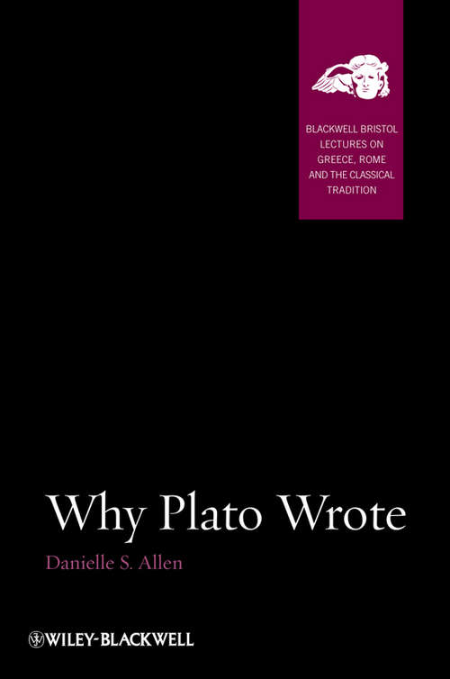 Book cover of Why Plato Wrote (2) (Blackwell-Bristol Lectures on Greece, Rome and the Classical Tradition #2)
