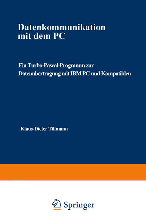 Book cover of Datenkommunikation mit dem PC: Ein Turbo-Pascal-Programm zur Datenübertragung mit IBM PC und Kompatiblen (1987) (Anwendung von Mikrocomputern #17)