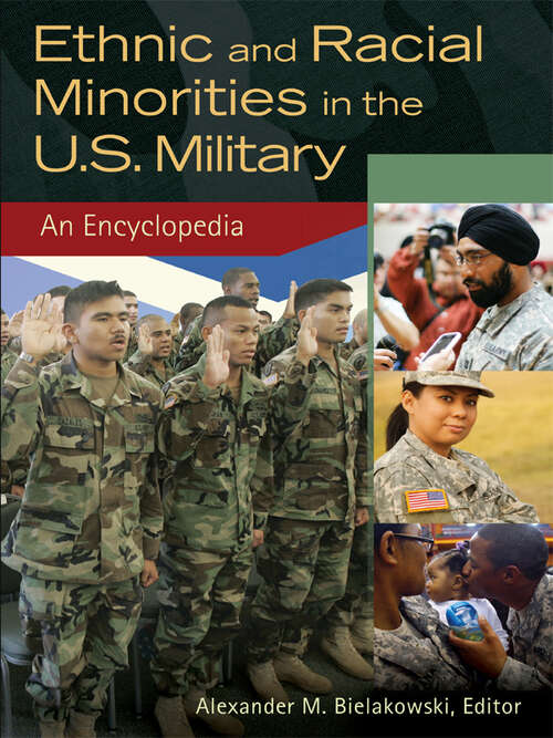 Book cover of Ethnic and Racial Minorities in the U.S. Military [2 volumes]: An Encyclopedia [2 volumes]