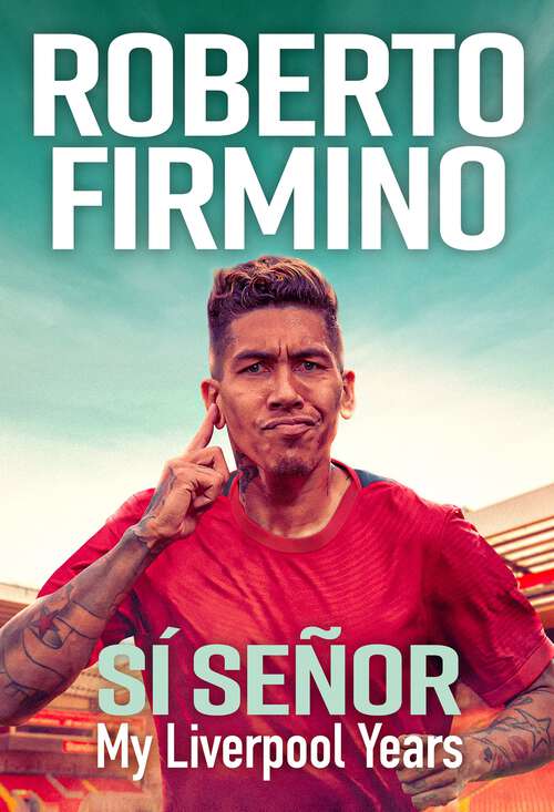 Book cover of SÍ SEÑOR: My Liverpool Years - THE LONG-AWAITED MEMOIR FROM A LIVERPOOL LEGEND