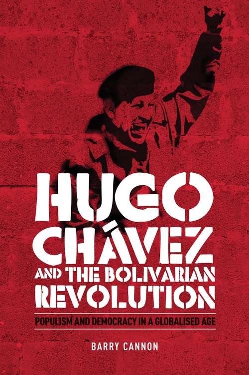 Book cover of Hugo Chávez and the Bolivarian Revolution: Populism and democracy in a globalised age