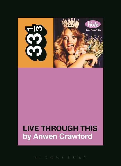 Book cover of Hole's Live Through This (33 1/3)