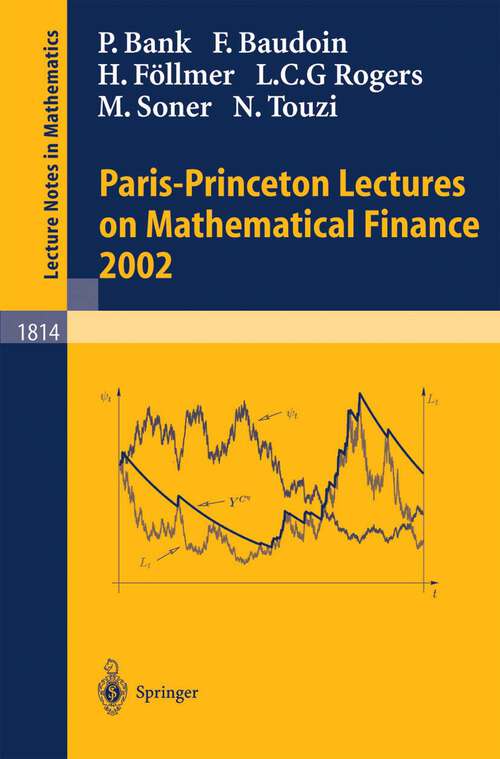 Book cover of Paris-Princeton Lectures on Mathematical Finance 2002 (2003) (Lecture Notes in Mathematics #1814)