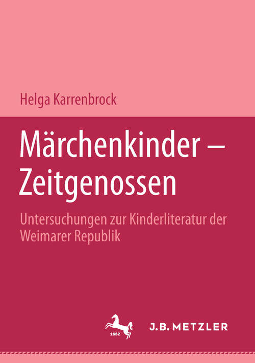Book cover of Märchenkinder - Zeitgenossen: Untersuchungen zur Kinderliteratur der Weimarer Republik. M&P Schriftenreihe (1. Aufl. 1995)
