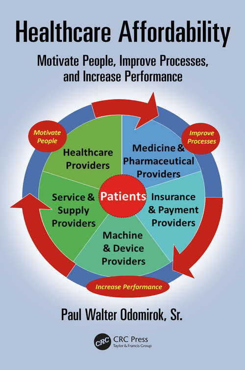 Book cover of Healthcare Affordability: Motivate People, Improve Processes, and Increase Performance (Continuous Improvement Series)
