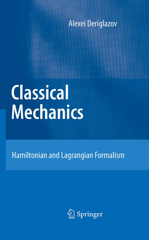 Book cover of Classical Mechanics: Hamiltonian and Lagrangian Formalism (2010)