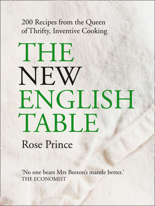 Book cover of The New English Table: 200 Recipes From The Queen Of Thrifty, Inventive Cooking (ePub edition)