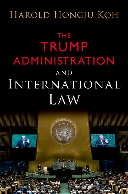 Book cover of The Trump Administration and International Law
