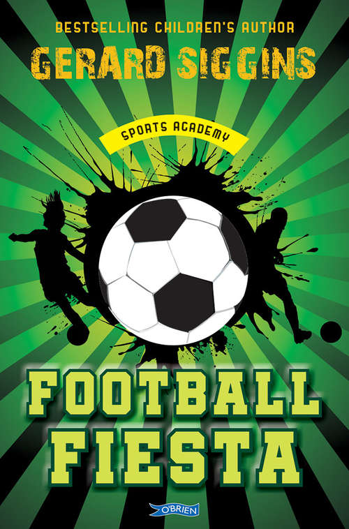 Book cover of Football Fiesta: Sports Academy Book 1 (Sports Academy #1)