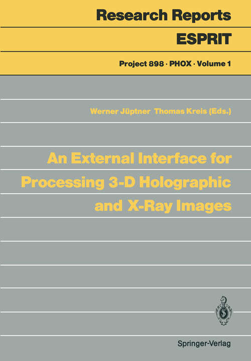Book cover of An External Interface for Processing 3-D Holographic and X-Ray Images (1989) (Research Reports Esprit #1)