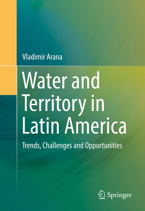 Book cover of Water and Territory in Latin America: Trends, Challenges and Opportunities (1st ed. 2016)