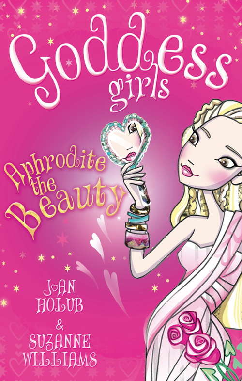 Book cover of Aphrodite the Beauty: Book 3 (Goddess Girls #3)